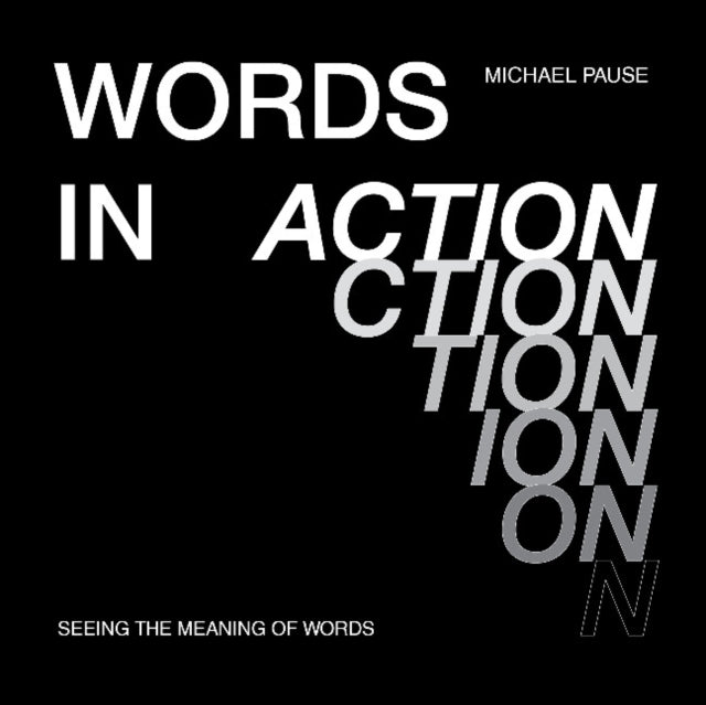 Book cover of: Words in Action. By: Michael Pause