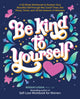 Book cover of: Be Kind to Yourself. By: Megan Logan
