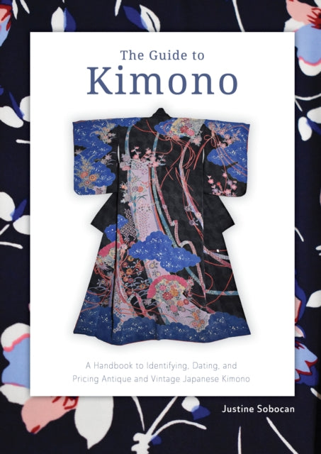 Book cover of: Guide to Kimono. By: Justine Sobocan