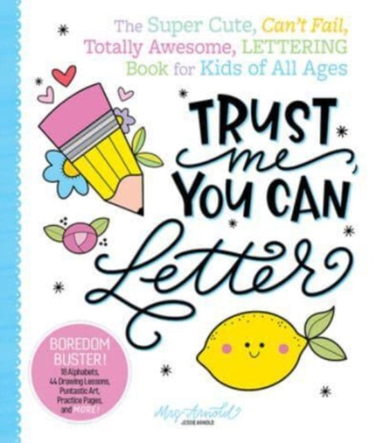 Book cover of: Trust Me, You Can Letter. By: Jessie Arnold