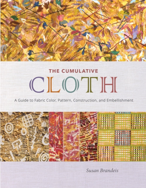 Book cover of: Cumulative Cloth, Wet Techniques. By: Susan Brandeis