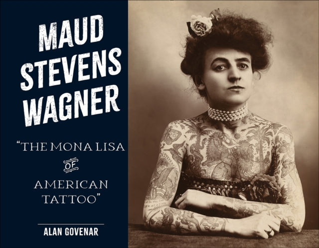 Book cover of: Maud Stevens Wagner. By: Alan Govenar
