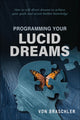 Book cover of: Programming Your Lucid Dreams. By: Von Braschler