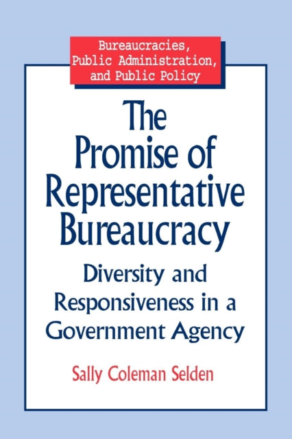 The Promise of Representative Bureaucracy: Diversity and Responsiveness in a Government Agency