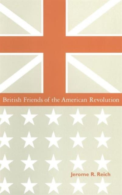 Book cover of: British Friends of the American Revolution