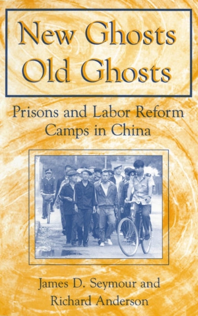 Book cover of: New Ghosts, Old Ghosts: Prisons and Labor Reform Camps in China