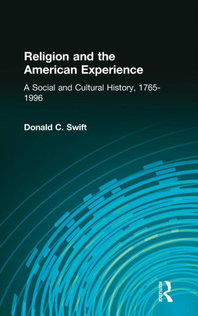 Book cover of: Religion and the American Experience: A Social and Cultural History, 1765-1996