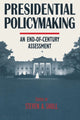 Book cover of: Presidential Policymaking: An End-of-century Assessment. By: Steven A. Shull