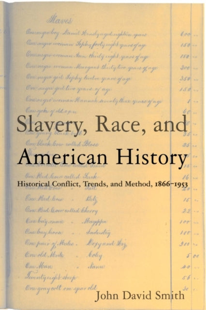 Book cover of: Slavery, Race and American History. By: John David Smith