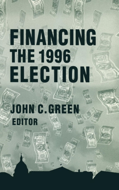 Book cover of: Financing the 1996 Election. By: John Clifford Green