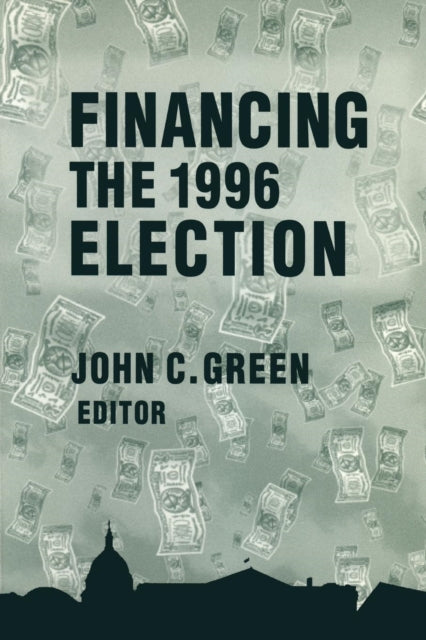 Book cover of: Financing the 1996 Election. By: John Clifford Green