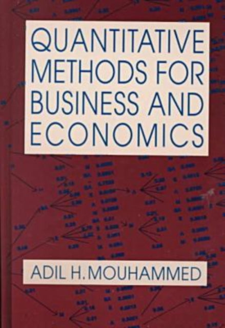 Book cover of: Quantitative Methods for Business and Economics. By: Adil H. Mouhammed