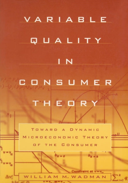 Book cover of: Variable Quality in Consumer Theory. By: William M. Wadman