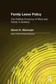 Book cover of: Family Leave Policy: The Political Economy of Work and Family in America. By: Steven K. Wisensale
