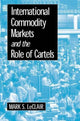 Book cover of: International Commodity Markets and the Role of Cartels. By: Mark S. Leclair