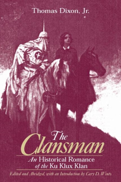 Book cover of: Clansman: An Historical Romance of the Ku Klux Klan. By: Thomas Dixon Jr.