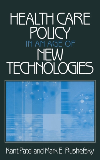 Health Care Policy in an Age of New Technologies