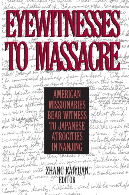 Book cover of: Eyewitnesses to Massacre. By: Zhang Kaiyuan