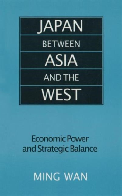Book cover of: Japan Between Asia and the West. By: Ming Wan