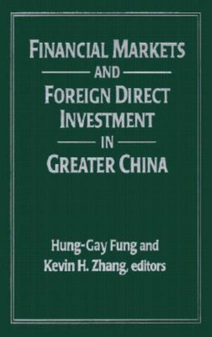 Financial Markets and Foreign Direct Investment in Greater China