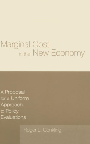 Marginal Cost in the New Economy: A Proposal for a Uniform Approach to Policy Evaluations