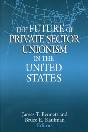 Future of Private Sector Unionism in the United States
