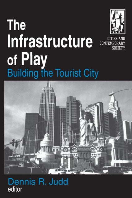 Book cover of: Infrastructure of Play. By: Dennis R. Judd