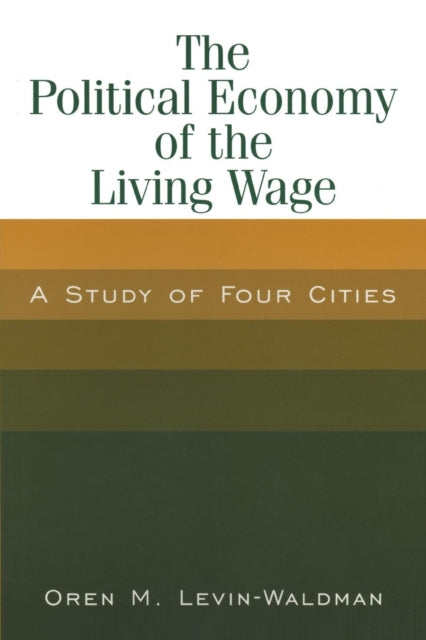 The Political Economy of the Living Wage: A Study of Four Cities