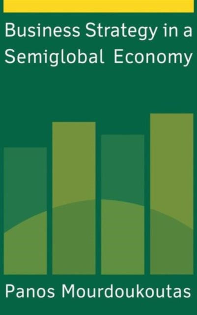 Book cover of: Business Strategy in a Semiglobal Economy