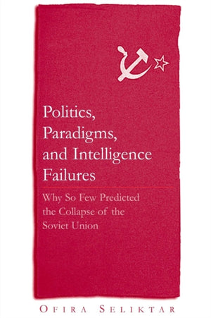 Politics, Paradigms, and Intelligence Failures