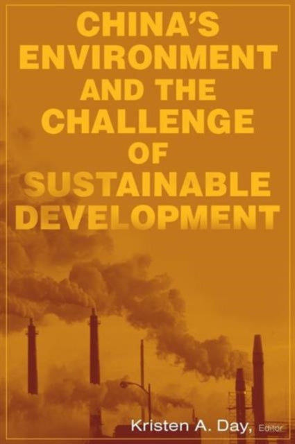 Book cover of: China's Environment and the Challenge of Sustainable Development. By: Kristen A. Day