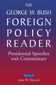 Book cover of: George W. Bush Foreign Policy Reader:. By: John W. Dietrich