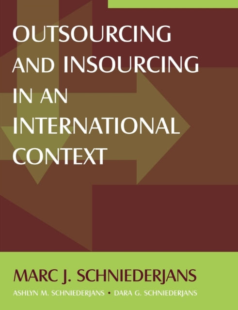 Book cover of: Outsourcing and Insourcing in an International Context. By: Marc J. Schniederjans