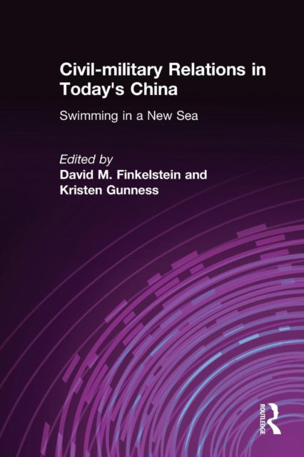 Book cover of: Civil-military Relations in Today's China: Swimming in a New Sea