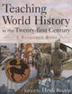 Book cover of: Teaching World History in the Twenty-first Century: A Resource Book