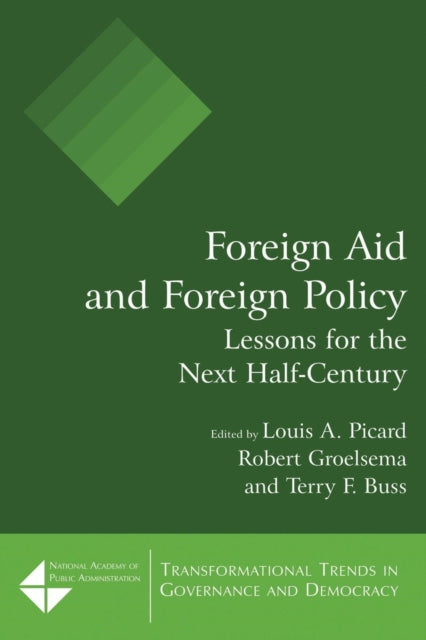Book cover of: Foreign Aid and Foreign Policy. By: Picard, Louis A. (EDT)/ Groelsema, Robert (EDT)/ Buss, Terry F. (EDT)