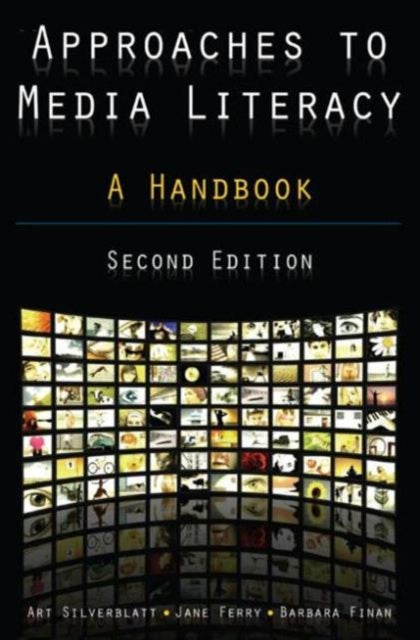 Approaches to Media Literacy: A Handbook