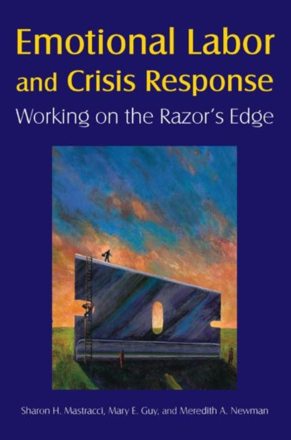 Book cover of: Emotional Labor and Crisis Response. By: Sharon H. Mastracci
