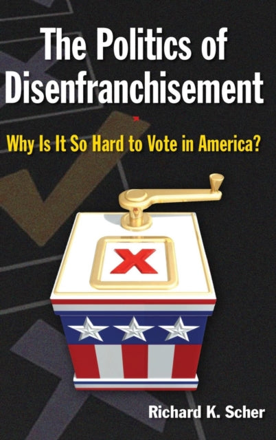 Book cover of: Politics of Disenfranchisement. By: Richard K. Scher