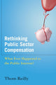 Book cover of: Rethinking Public Sector Compensation. By: Thom Reilly
