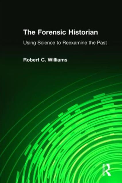 Book cover of: Forensic Historian. By: Robert C Williams