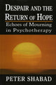 Book cover of: Despair and the Return of Hope. By: Shabad Peter