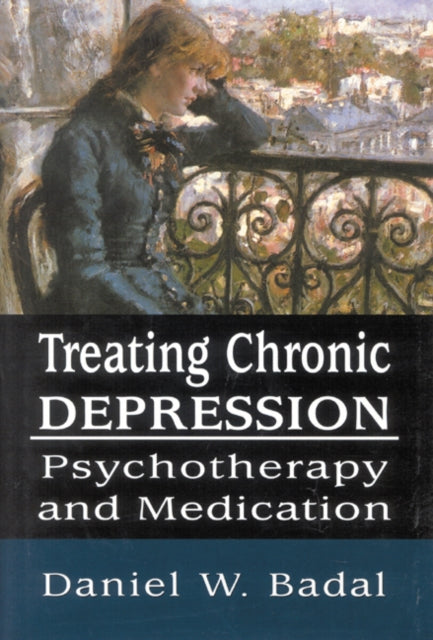 Book cover of: Treating Chronic Depression. By: Daniel W. Badal