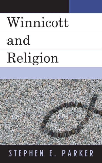 Book cover of: Winnicott and Religion. By: Stephen E. Parker