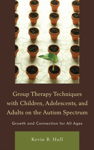 Group Therapy Techniques with Children, Adolescents, and Adults on the Autism Spectrum