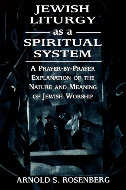 Book cover of: Jewish Liturgy as a Spiritual System. By: Arnold Rosenberg