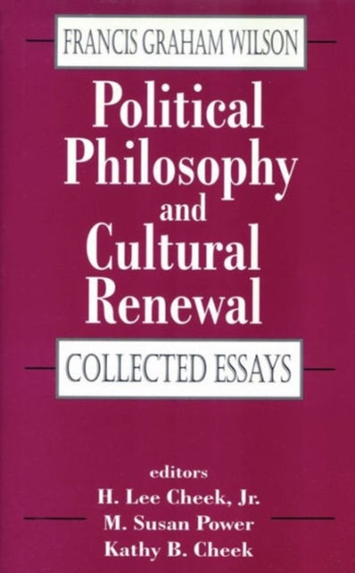 Book cover of: Political Philosophy and Cultural Renewal. By: Francis Graham Wilson
