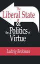 Book cover of: Liberal State and the Politics of Virtue. By: Ludvig Beckman