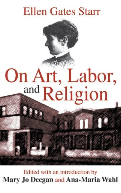 Book cover of: On Art, Labor, and Religion. By: Ellen Starr