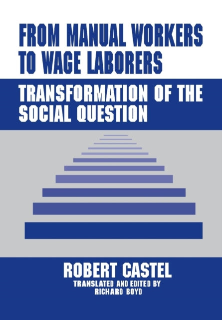 Book cover of: From Manual Workers to Wage Laborers. By: Robert Castel